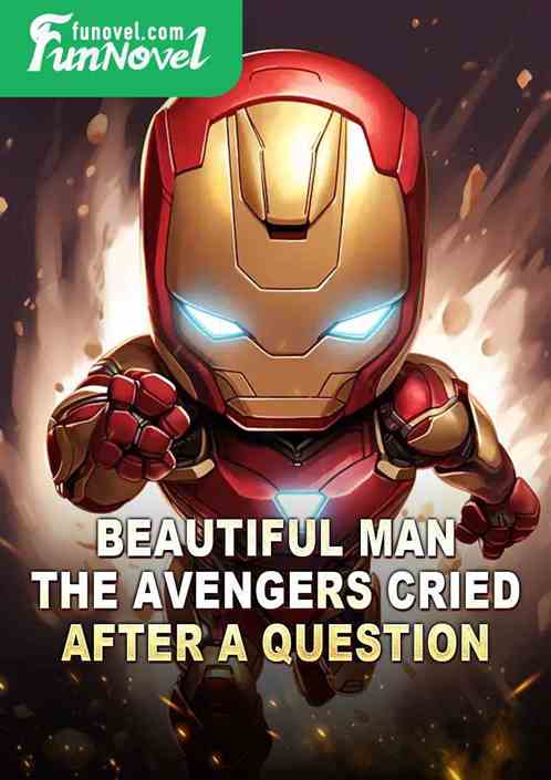 Beautiful Man: The Avengers Cried After A Question