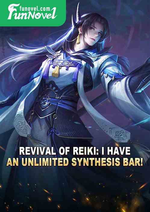 Revival of Reiki: I have an unlimited synthesis bar!