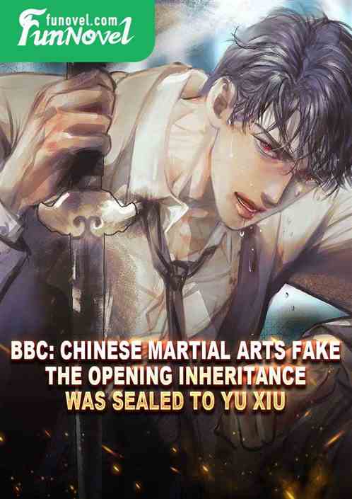 BBC: Chinese martial arts fake? The opening inheritance was sealed to Yu Xiu