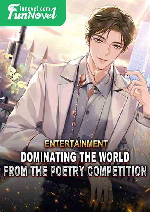 Entertainment: Dominating the World from the Poetry Competition