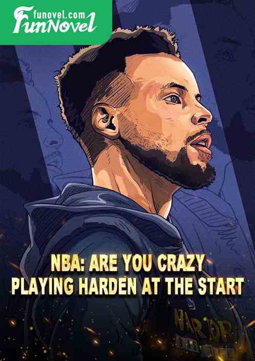 NBA: Are you crazy? Playing Harden at the start?