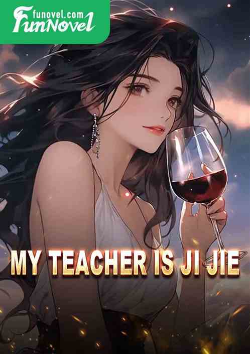 My Teacher Is Ji Jie