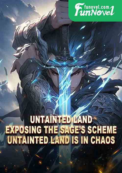 Untainted Land: Exposing the Sages scheme, Untainted Land is in chaos