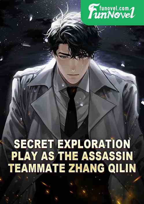 Secret Exploration: Play as the Assassin, Teammate Zhang Qilin