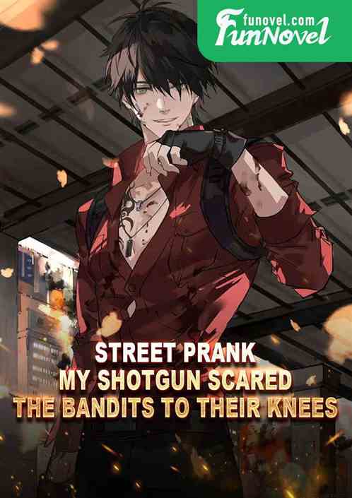 Street prank: My shotgun scared the bandits to their knees