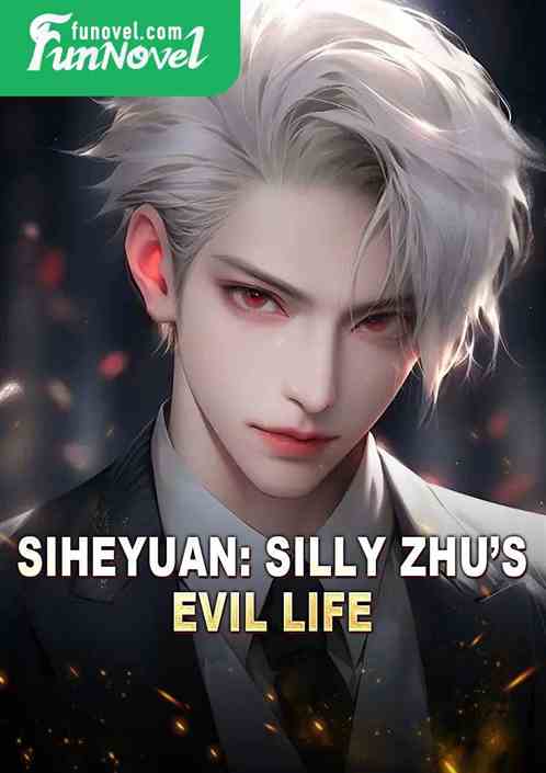 Siheyuan: Silly Zhus Evil Life