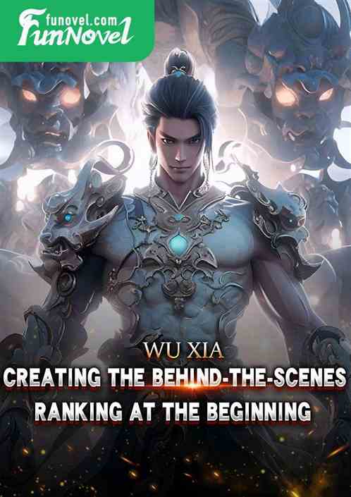 Wuxia: Creating the Behind-the-Scenes Ranking at the Beginning