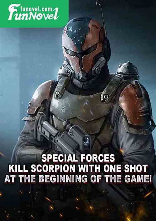 Special Forces: Kill Scorpion with one shot at the beginning of the game!