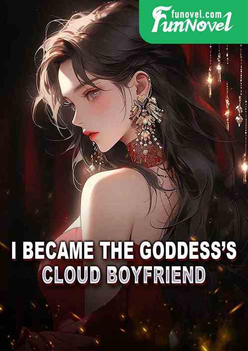 I became the goddesss cloud boyfriend