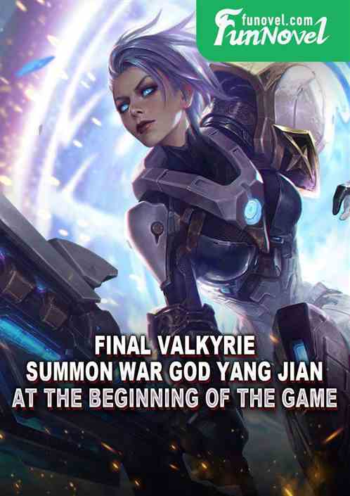 Final Valkyrie: Summon War God Yang Jian at the beginning of the game