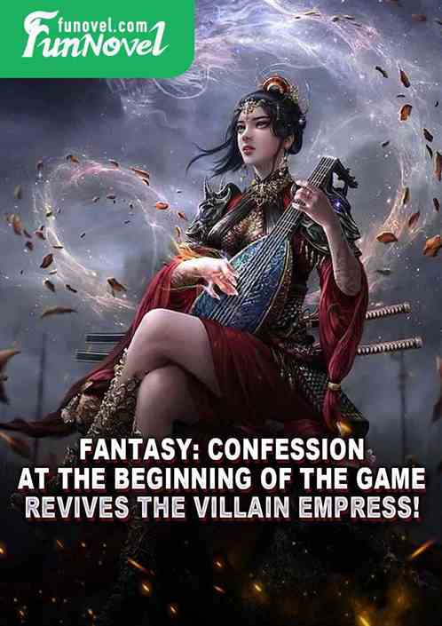 Fantasy: Confession at the beginning of the game revives the villain Empress!