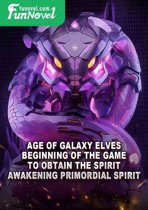 Age of Galaxy Elves: Beginning of the game to obtain the Spirit Awakening Primordial Spirit