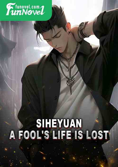 Siheyuan: A fool's life is lost