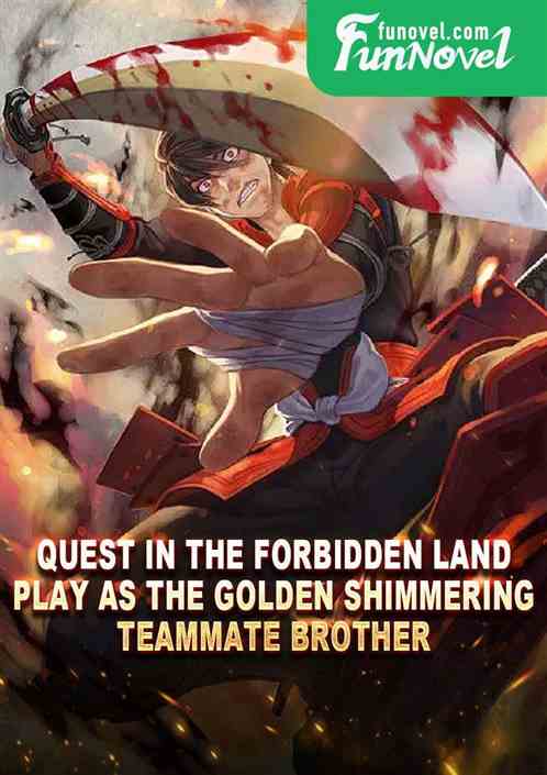 Quest in the Forbidden Land: Play as the golden shimmering, teammate brother