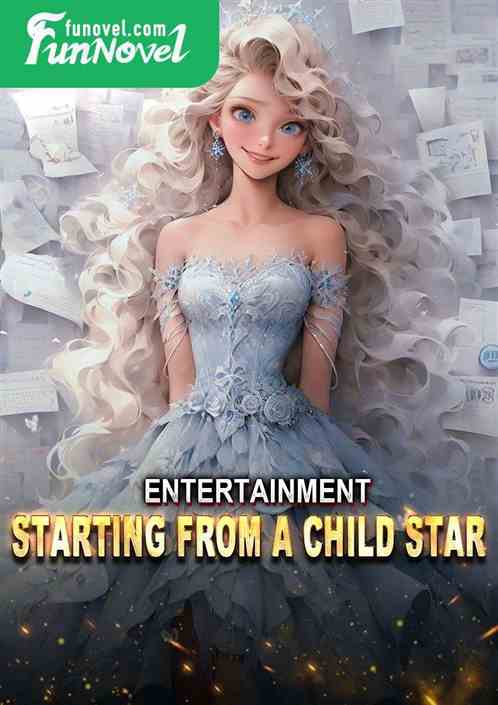 Entertainment: Starting from a Child Star