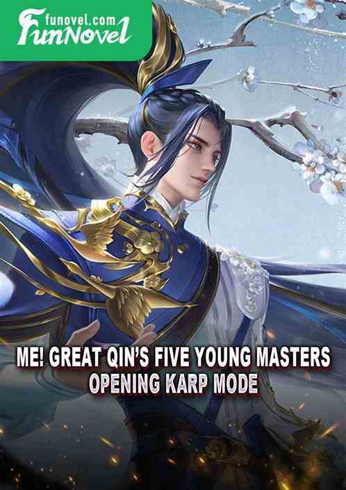 Me! Great Qins Five Young Masters, Opening Karp Mode