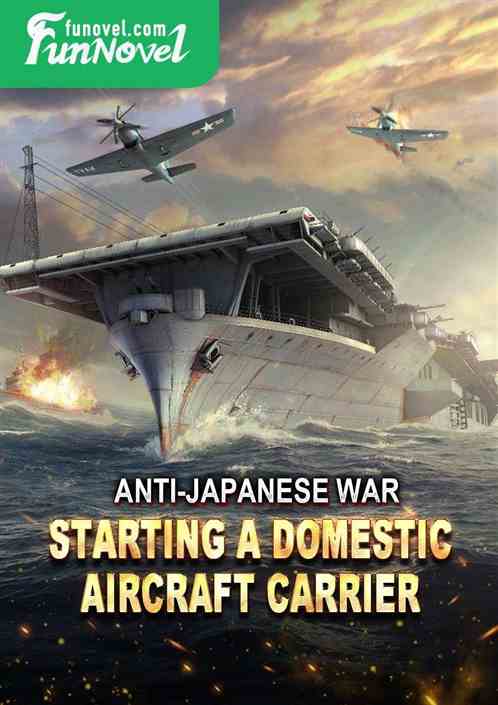 Anti-Japanese War: Starting a domestic aircraft carrier