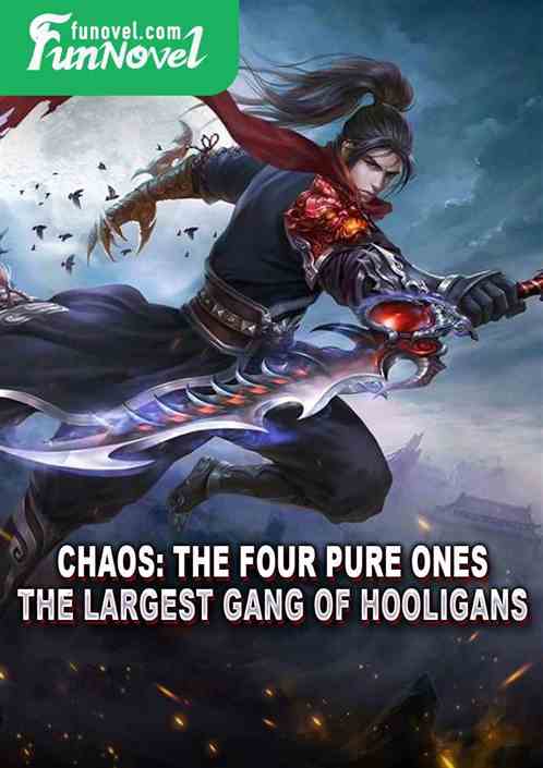 Chaos: The Four Pure Ones, the largest gang of hooligans!