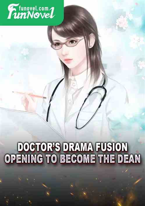 Doctors drama fusion: Opening to become the dean