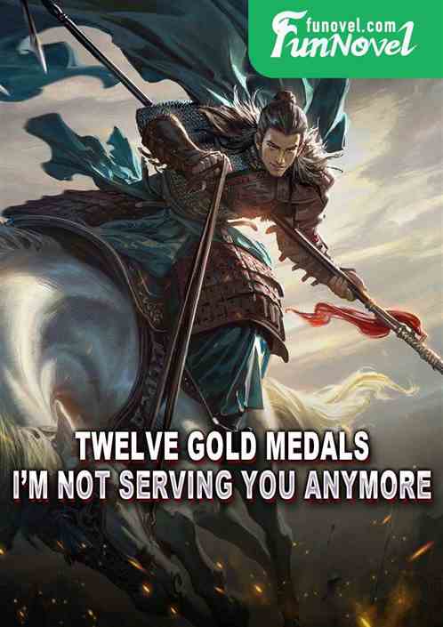 Twelve gold medals? Im not serving you anymore!