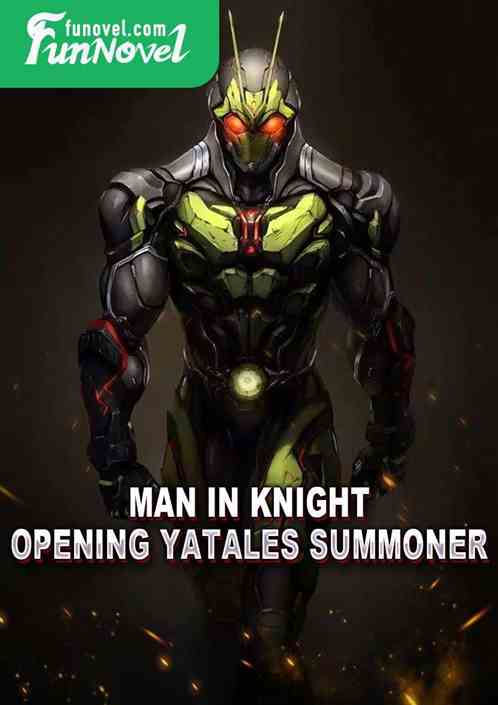 Man in Knight: Opening Yatales Summoner