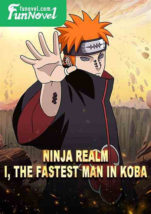 Ninja Realm: I, the fastest man in Koba