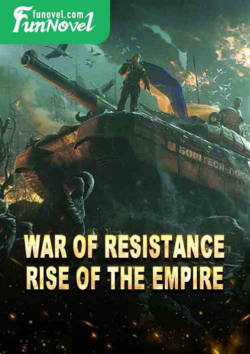 War of Resistance: Rise of the Empire