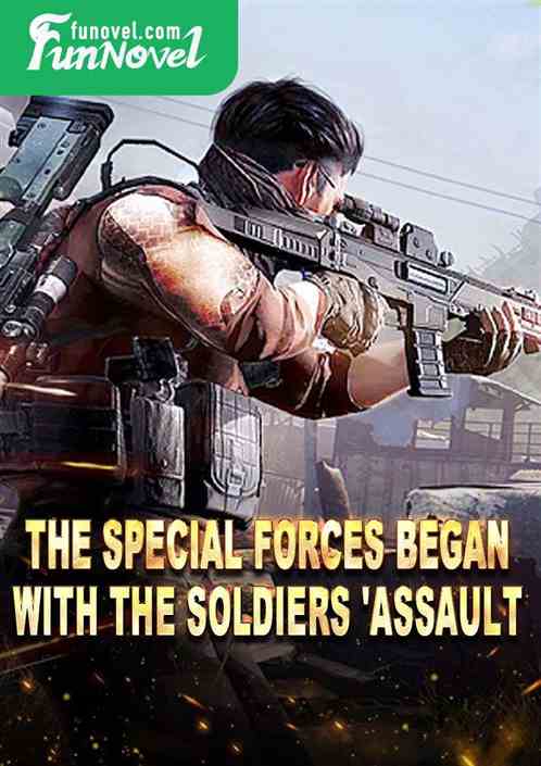 The special forces began with the soldiers 'assault