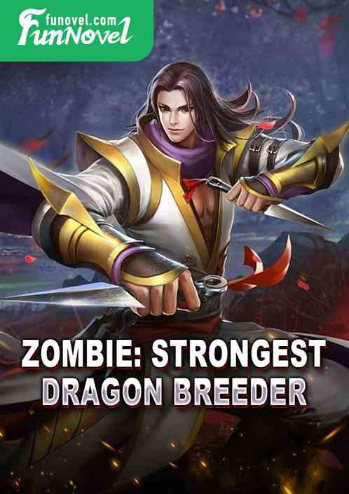 Zombie: Strongest Dragon Breeder