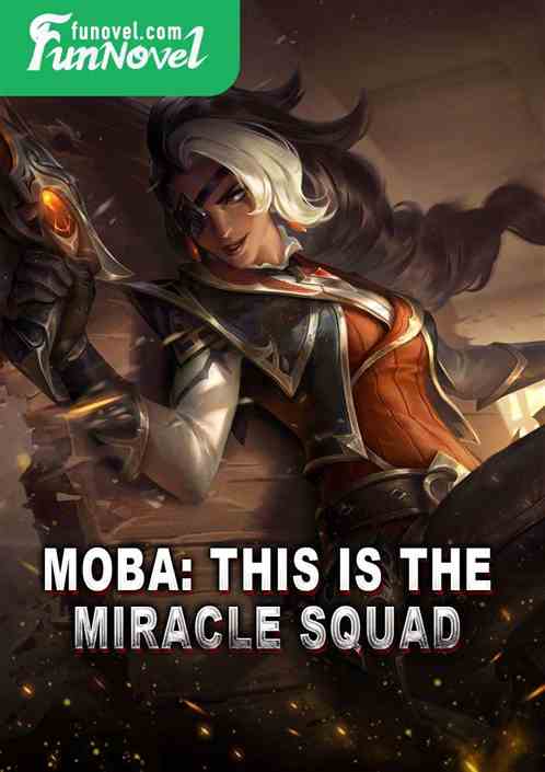 MOBA: This is the Miracle Squad!