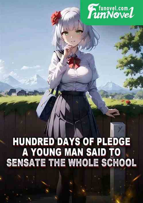 Hundred Days of Pledge: A Young Man Said to Sensate the Whole School