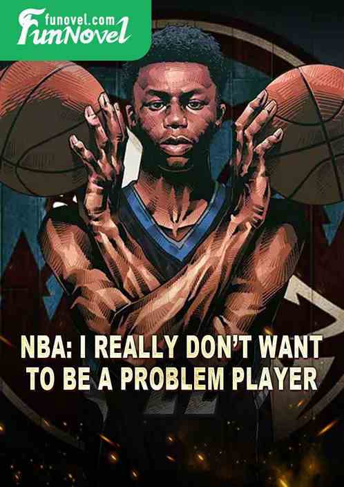 NBA: I really dont want to be a problem player