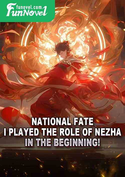 National Fate: I played the role of Nezha in the beginning!