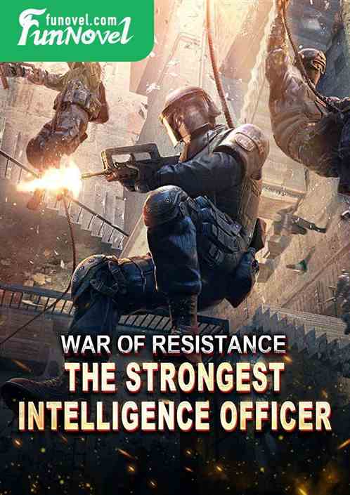 War of Resistance: The Strongest Intelligence Officer