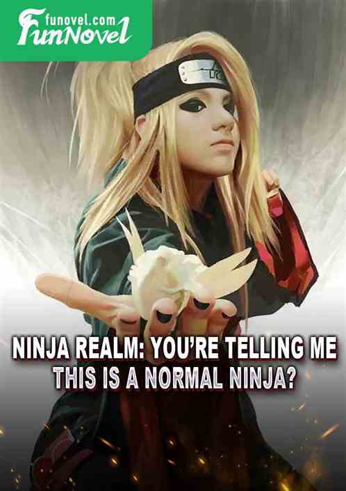 Ninja Realm: Youre telling me this is a normal ninja?