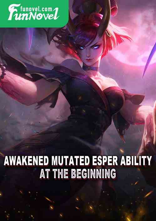 Awakened Mutated Esper Ability at the beginning