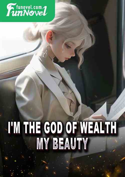 I'm the God of Wealth, my beauty