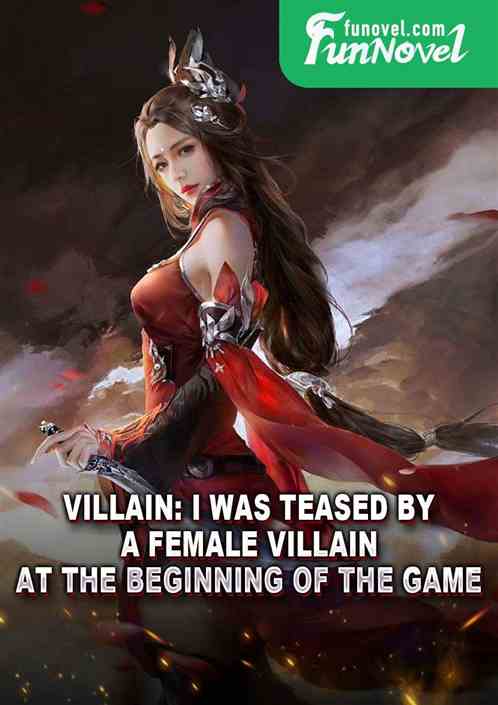 Villain: I was teased by a female villain at the beginning of the game