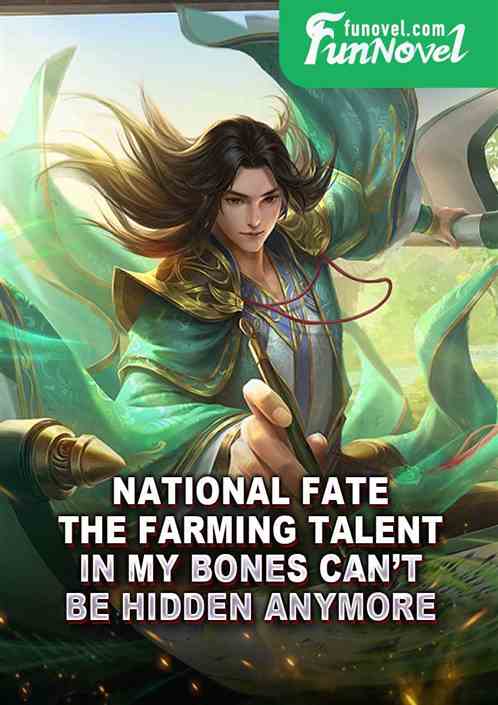 National Fate: The farming talent in my bones cant be hidden anymore