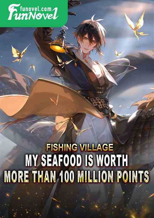 Fishing village: My seafood is worth more than 100 million points