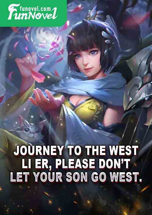 Journey to the West: Li Er, please dont let your son go west.