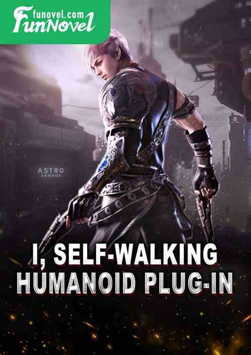 I, Self-walking Humanoid Plug-in