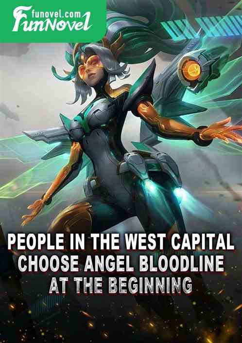 People in the West Capital: Choose Angel Bloodline at the beginning