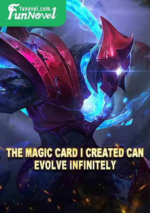 The magic card I created can evolve infinitely