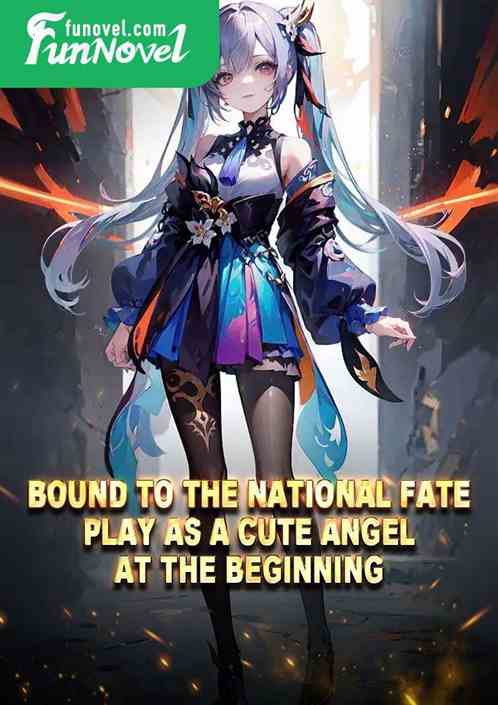 Bound to the National Fate: Play as a Cute Angel at the Beginning