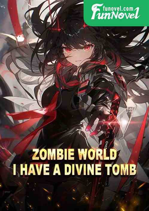 Zombie World: I Have a Divine Tomb