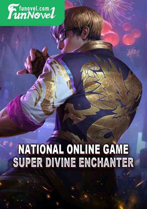 National Online Game: Super Divine Enchanter