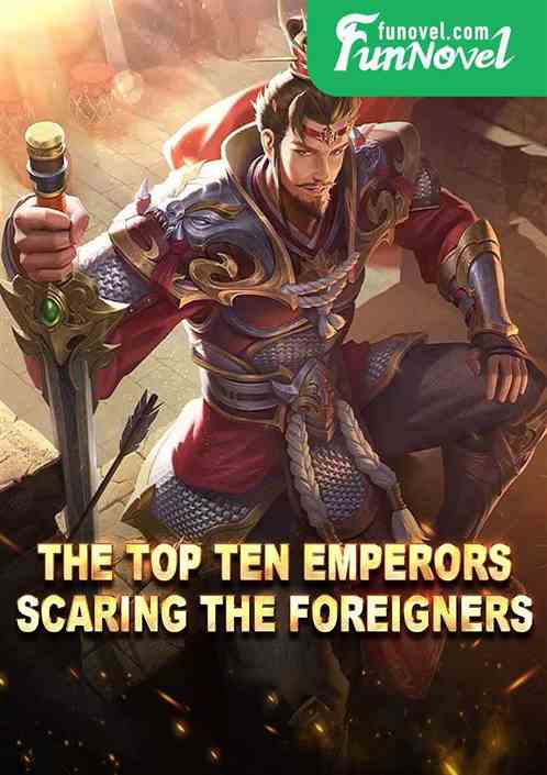 The Top Ten Emperors, Scaring the Foreigners