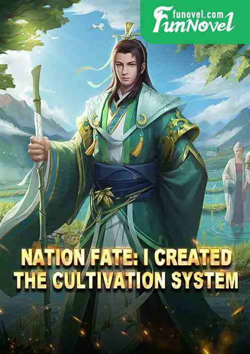 Nation Fate: I created the cultivation system