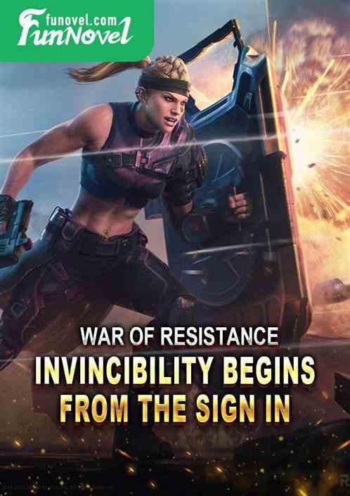 War of Resistance: Invincibility Begins From the Sign In